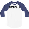 good talk 3/4 Sleeve Shirt