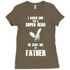 i asked god for a super hero he sent me my father Ladies Fitted T-Shirt