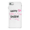 Happy Fathers Day Daddy! Baby Girl Any Name Customized iPhone 7 Case