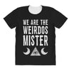 we are the weirdos mister All Over Women's T-shirt