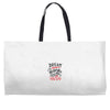 dream work unless youdo Weekender Totes
