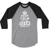 Keep Calm And Let Adam Handle It 3/4 Sleeve Shirt