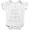 i met god she's Baby Onesie