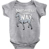 nay sayers gonna nay Baby Onesie