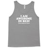 awesome in bed Tank Top