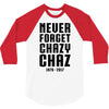 Never Forget Chazy Chaz 3/4 Sleeve Shirt