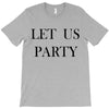 let us party T-Shirt
