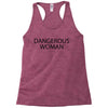 dangerous woman Racerback Tank