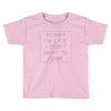 Sorry Im Late I Didnt Want To Come Toddler T-shirt