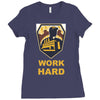 work hard Ladies Fitted T-Shirt