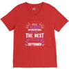 All Women Created Equal But The Best Born In September V-Neck Tee