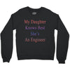 my daughter knows best shes anengineer Crewneck Sweatshirt