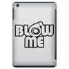 blow me iPad Mini