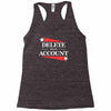 delete your account Racerback Tank