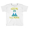 kiss a nurse Toddler T-shirt