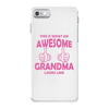 Awesome Grandma Looks Like iPhone 7 Case