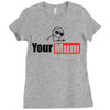 your mum Ladies Fitted T-Shirt