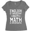 english is important but math is importanter Women's Triblend Scoop T-shirt