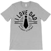 i love dad T-Shirt