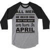 all men are created equal april 3/4 Sleeve Shirt