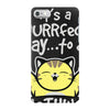 purrfect day iPhone 7 Case