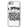 I Speak Fluent Show Tunes iPhone 8