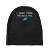 i wish i took the blue pill Baby Beanies