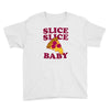 slice slice baby pizza tee Youth Tee