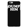 dump him iPhone 6 Plus/6s Plus Case