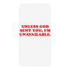 unless god sent you i'm unavailable iPhoneX