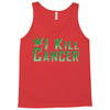 I Kill Cancer, I Kill Cancer T Shirt Tank Top