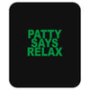patty says relax Mousepad