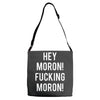 hey moron! 1 Adjustable Strap Totes