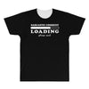 Sarcastic Comment Loading Please Wait All Over Men's T-shirt