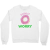 donut worry Crewneck Sweatshirt