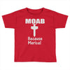 moab military mother of all bombs Toddler T-shirt