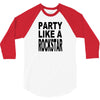 funny t shirt party like a rockstar tee hilarious shirt 3/4 Sleeve Shirt