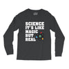 Science It's Like Magic But Real Long Sleeve Shirts