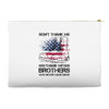 Veteran Don't Thank Me Thank My Brothers Who Never Came Back Accessory Pouches