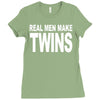 real men make twins (2) Ladies Fitted T-Shirt