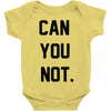 can you not Baby Onesie