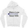 gaming mana low need milk Zipper Hoodie