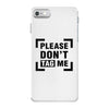 Please Don't Tag Me iPhone 7 Case