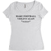make football violent again Women's Triblend Scoop T-shirt