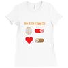 How To Live A Happy Life Ladies Fitted T-Shirt