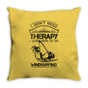 I Don't Need Therapy Just to Go Windsurfing Throw Pillow