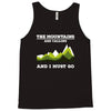 the mountains are calling Tank Top