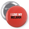 i love my melanin Pin-back button