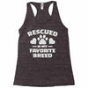 rescued is my favorite breed Racerback Tank