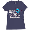 never trust an atom, they make up everything Ladies Fitted T-Shirt
